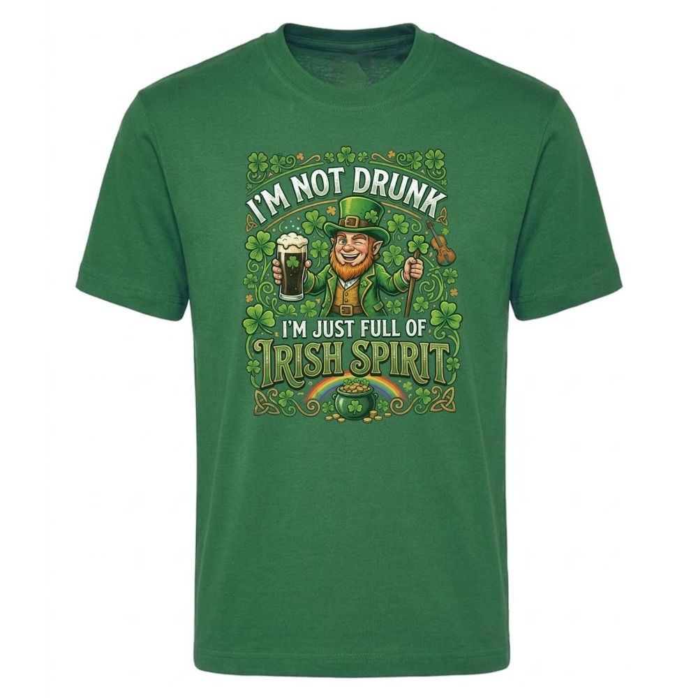 Adults Funny St Patricks Day T-Shirt | “I'm not Drunk I'm Just Full of Irish Spirit" | Green Tee with Green Print