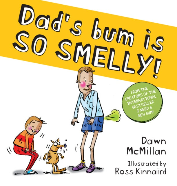 Dad’s Bum is So Smelly by Dawn McMillan