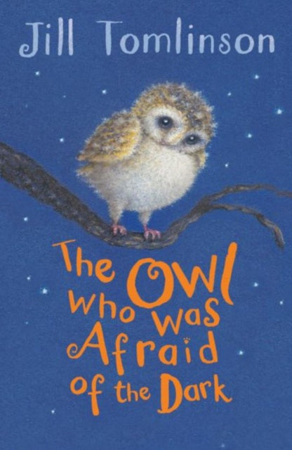 The Owl Who Was Afraid of the Dark by Jill Tomlinson
