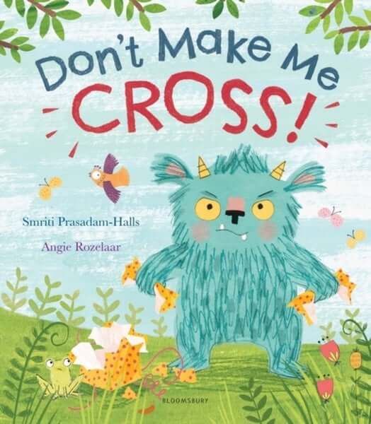 Don't Make Me Cross! by Smriti Prasadam-Halls