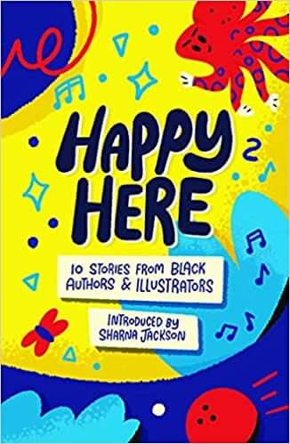 Happy Here - 10 Stories from black authors and illustrators