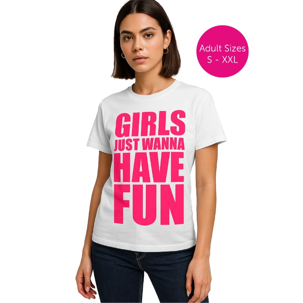 Ladies “Girls Wanna Have Fun” T-Shirt – White with Bright Pink Lettering