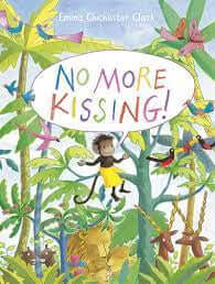No More Kissing! by Emma Chichester Clark | Cazaar