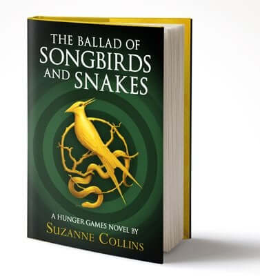 The Ballad of Songbirds and Snakes - A Hunger Games novel by Suzanne Collins