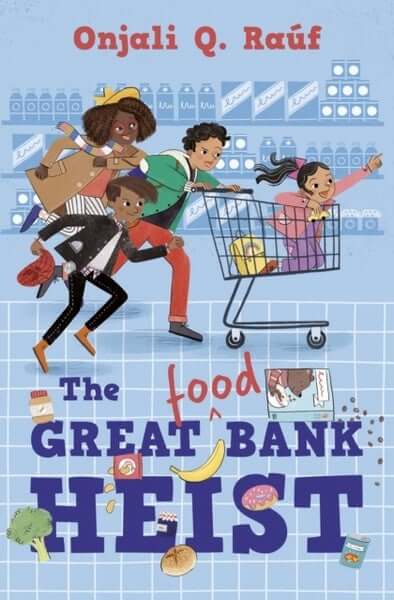 THE GREAT (FOOD) BANK HEIST - By Onjali Q. Rauf