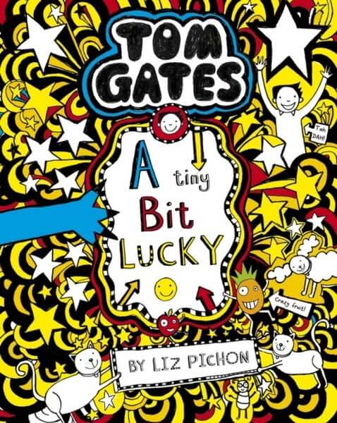 Tiny Bit Lucky (Tom Gates book 7) by Liz Pichon