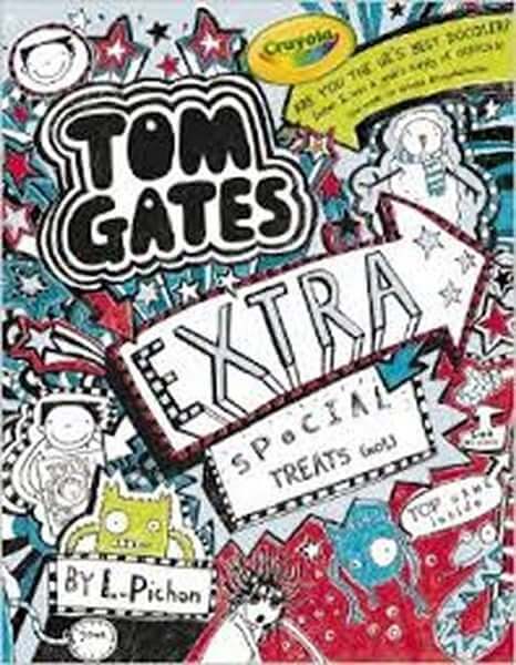 Tom Gates: Extra Special Treats (not) (Tom Gates book 6) by L. Pichon